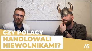 Czy Polacy handlowali niewolnikami [upl. by Katzen415]