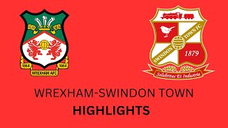 Wrexham VS Swindon Town EFL League Two HIGHLIGHTS AUG 19 2023 [upl. by Mccoy]