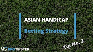 Asian Handicap Betting Strategy Video 2  Asian Handicap Betting Explained [upl. by Noirrad]