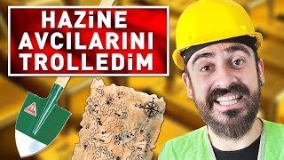 HAZİNE AVCILARINI TUTUKLAYARAK TROLLEDİM [upl. by Becka]