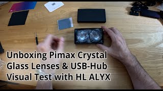 Unboxing Pimax Crystal Glass Lenses  USBHub  Softwaretest  Glass Lenses Test in Half Life Alyx [upl. by Nassi]