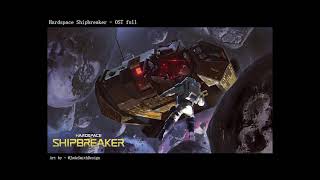 Hardspace Shipbreaker  OST Full [upl. by Putnam322]