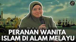 Peranan Wanita Islam Di Bumi Melayu  Prof Dr Solehah Yaacob [upl. by Aneras]