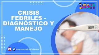 Crisis Febriles Diagnóstico y Manejo  Telecapacitación INSN [upl. by France]