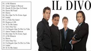 Il Divo Sus Mejores Canciones  Grandes Exitos De Coleccion [upl. by Schoof177]