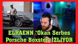 Elraenn Okan Serbes  Porche Boxster Videosunu İzliyor [upl. by Sesmar658]