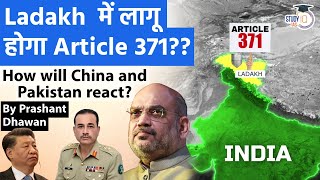 Ladakh में लागू होगा Article 371  How will China and Pakistan react  By Prashant Dhawan [upl. by Tnattirb402]