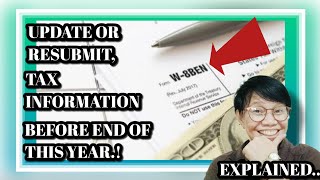 RESUBMIT OR UPDATE YOUR TAX INFORMATIONBEFORE END OF THIS YEAR EXPLAINED [upl. by Haeckel]