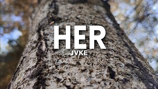 Her  Jvke Lyrics [upl. by Ekram]