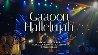 Gaaoon Hallelujah  Nations of Worship ft Shelley Reddy Thanga Selvam amp William Soans [upl. by Anerual]