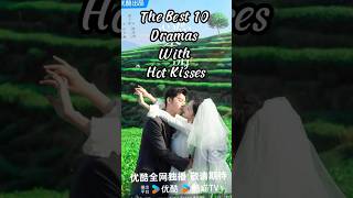 The Best 10 Dramas With Hot Kisses dramalist asiandrama drama top10 zhaolusi fanzhixin [upl. by Nomra]