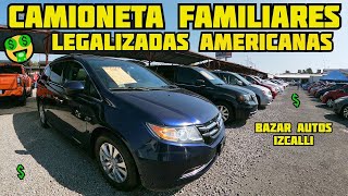 🤑 CAMIONETAS AMERICANAS FAMILIARES BAZAR AUTOS IZCALLI TRUCKS FOR SALE LEGALIZADAS [upl. by Lehcnom]