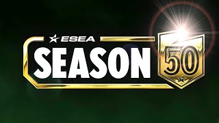 ESEA League  Season 50 Starting Soon [upl. by Aes623]