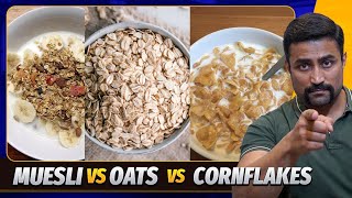 Muesli vs Oats vs Cornflakes  which is the Best amp Worst option for You [upl. by Suinuj]