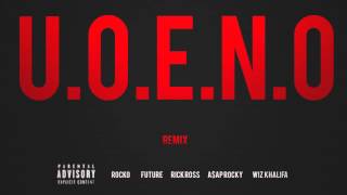 UOENO Feat Future Rick Ross AAP Rocky amp Wiz Khalifa [upl. by Sivahc498]