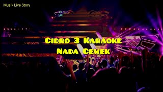 Cidro 3  Karaoke Nada Cewek [upl. by Letrice]