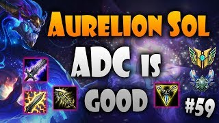 Aurelion Sol  ADC is Surprisingly Good [upl. by Lodi]