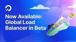 Now Available Global Load Balancer in Beta [upl. by Notserp]