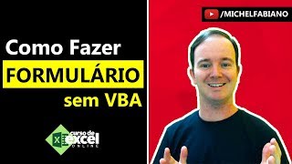 Como Fazer Formulário sem VBA no Excel [upl. by Ymerrej]