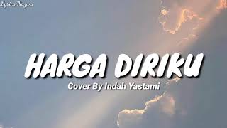 Harga Diriku  Cover By Indah Yastami lirik [upl. by Badr130]