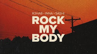 R3HAB INNA Sash  Rock My Body Official Lyric Video [upl. by Jolee]