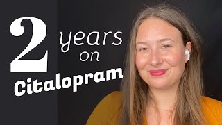 My Experience with Citalopram Celexa for the last 2 years [upl. by Suoicerpal]