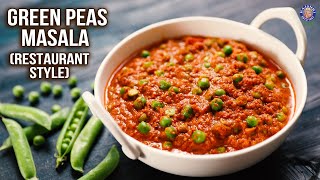 Green Peas Masala Recipe  Restaurant Style  Green Peas Gravy  Side Dish For Roti Paratha amp Rice [upl. by Yoshio476]