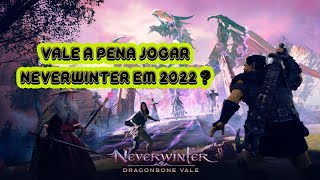 Neverwinter 2022  Vale a pena jogar [upl. by Ahsemed57]