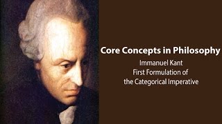 Immanuel Kant Groundwork  The 1st Formulation of Categorical Imperative  Philosophy Core Concepts [upl. by Tam]