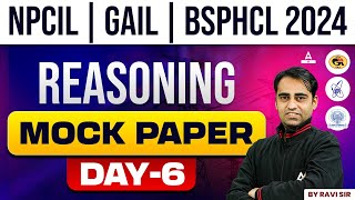 NPCIL GAIL BSPHCL 2024  Reasoning Mock Paper Day 6  By Ravi Sir [upl. by Eidda636]