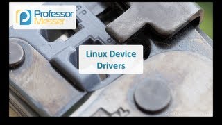 Linux Device Drivers  CompTIA Linux LX0101 LPIC1 1011 [upl. by Aisilef]