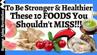 If You want To Be stronger amp Healthier 10 FOODS You Cant MISS [upl. by Oirom]