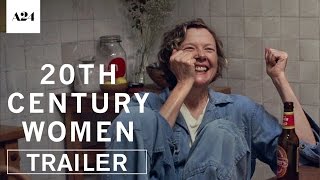 20th Century Women  Official Trailer HD  A24 [upl. by Suoirtemed]