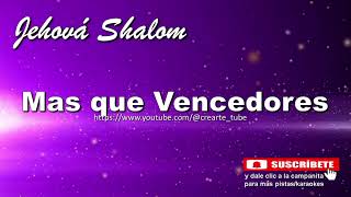 Mas que Vencedores Karaoke Jehova Shalom Gaita Cristiana Letra Lyrics [upl. by Keir]