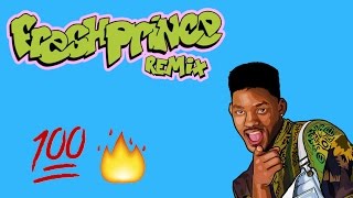 Fresh Prince Of BelAir Remix 2017 [upl. by Faires]