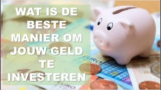 Wat is de beste manier om jouw geld te investeren [upl. by Langill]