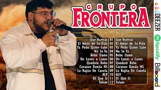 Grupo Frontera Mix 2024  Las 15 Mejores Canciones de Grupo Frontera  Grupo Frontera Álbum Completo [upl. by Reddin661]