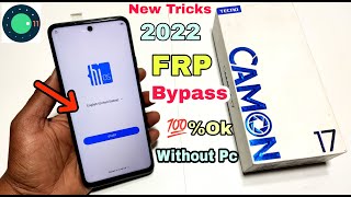 Tecno Camon 17 FRP Bypass Android 11  Tecno CG7 Google Account Bypass Without Pc  New Trick [upl. by Ahtibbat]