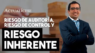 Diferencias entre riesgo de auditoría riesgo de control y riesgo inherente [upl. by Yrem]