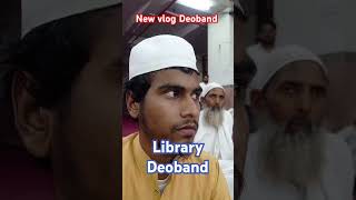 Library Deoband Hades padhte howe Falana e Azez Mashallah 🌹❤️ trendingreels Alimvlogsr ViralA [upl. by Airbmac]