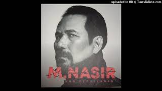 M Nasir  Sang Pencinta Audio HQ [upl. by Horsey]