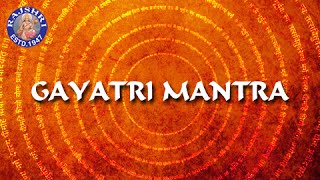 Gayatri Mantra 108 Times With Lyrics  Chanting By Brahmins  गायत्री मंत्र Peaceful Chant [upl. by Ymmit]