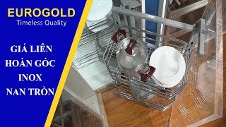 GIÁ LIÊN HOÀN GÓC INOX NAN TRÒN  Phụ kiện tủ bếp Eurogold Eurogoldcomvn [upl. by Selim670]