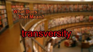 What does transversity mean [upl. by Andris465]