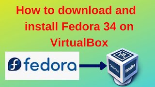 How to download and install fedora 34 on VirtualBox [upl. by Nosnor]