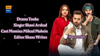 Touba Drama Ost  Shazuwrites shazuwritesfahadmustafa wahajali pakistanidramadrama pakistan [upl. by Elesig453]