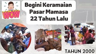 PASAR MAMASA TAHUN 2000 [upl. by Pepillo]