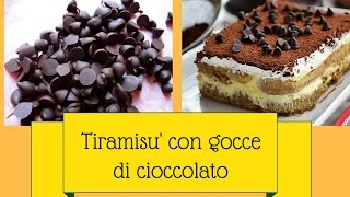 Tiramisù con gocce di cioccolato Ricetta golosa [upl. by Aniratak]