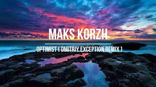 Maks Korzh  Optimist dmitriy exception remix Новинки Музыки 2021 [upl. by Rufina]