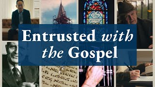 Entrusted with the Gospel [upl. by Etselec]